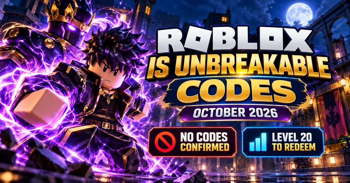 Roblox Is Unbreakable Codes (October 2026)